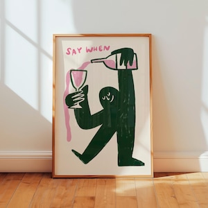 Funny Wine Wall Art, Kitchen Bar Decor, Say When Print, Bar Cart Poster