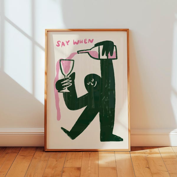 Funny Wine Wall Art, Kitchen Bar Decor, Say When Print, Bar Cart Poster