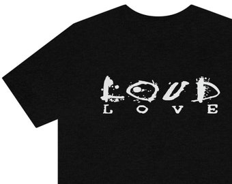 May include: Black t-shirt with white text that reads "LOUD LOVE" in a stylized font.