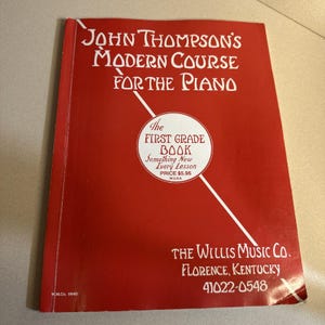 John Thompson&#39;s Modern Course for the Piano: First Grade Book  John Thompson