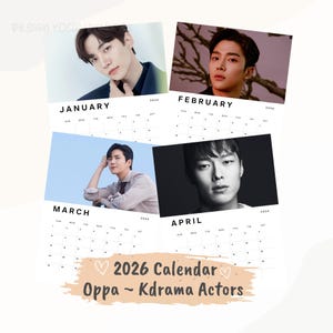 May include: A 2026 calendar featuring four months: January, February, March, and April. Each month displays a different Korean drama actor's portrait. The calendar includes the text "2026 Calendar Oppa ~ Kdrama Actors."