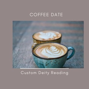 Coffee Date – A Personalized Deity Channeling Experience