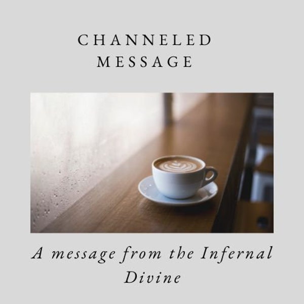 Channeled Message from the Infernal Divine