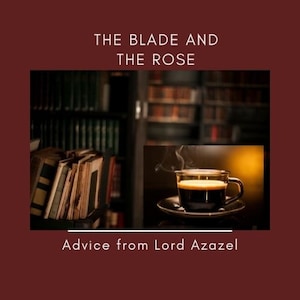 The Rose & The Blade – Azazel’s Guidance on Self-Love + Spiritual Refinement