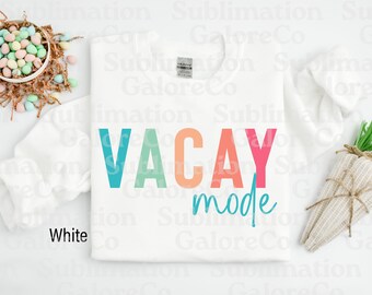 Vacay Mode PNG, Vacation Sublimation Print File, Beach Trip Png, Girls Trip, Summer Vibes, Instant Digital Download, PNG, Sublimation, DTF