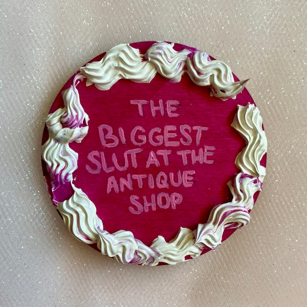 MAGNET Biggest Slut At The Antique Shop Cake
