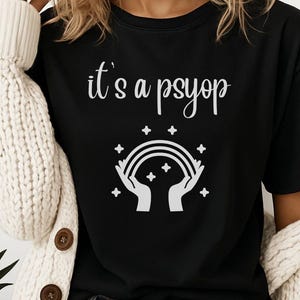 It's a Psyop Shirt, Psyop Shirt, Conspiracy Shirt, Conspiracy Theory Gifts, Anti government Shirt, False Flag, Anarchy