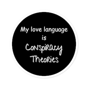 My Love Language Is Conspiracy Theories, Psyop, Conspiracy Theory, Government Propaganda, Sticker