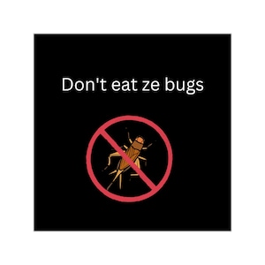 Don't Eat Ze Bugs, Klaus Schwab, WEF, conspiracy, conspiracy theory, climate change, sticker