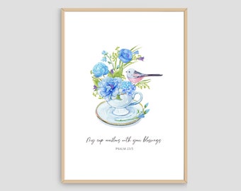 Digital Print - My Cup Overflows with your Blessings Psalm Bird Christian Digital Download Print, Scripture, Bible Verse, Wall Art