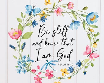 PNG File - Be Still and Know that I am God Psalm 46:10 Wreath, Scripture Designs, Bible Verse, Christian, Sublimation Graphics, Prints
