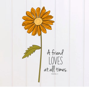 Archivo PNG: Un amigo siempre ama. Proverbios, flores, diseños de las Escrituras, diseño de versículos bíblicos, cristiano, gráfico de sublimación.