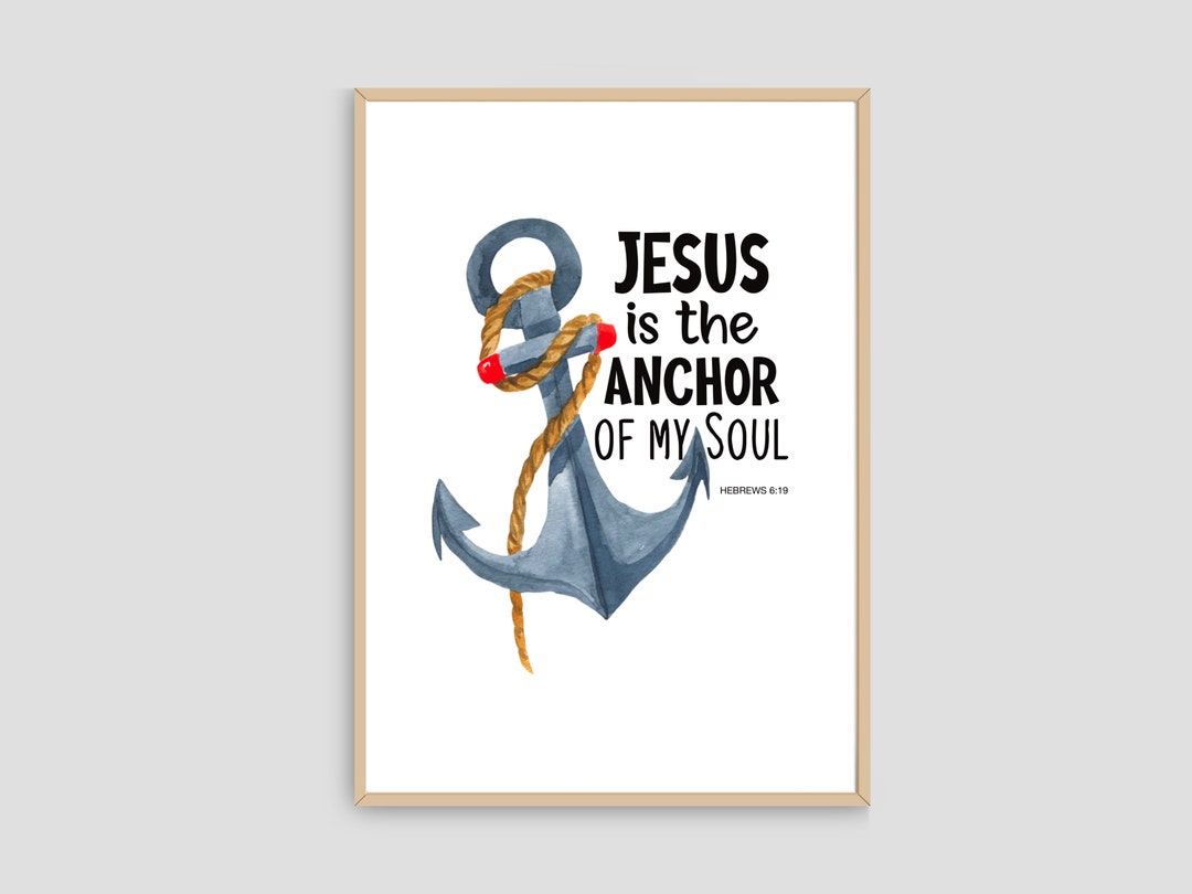 Digital Print - Jesus is the Anchor of My Soul Hebrews Wall Art ...