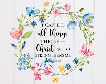 PNG File - I Can do All Things Through Christ Who Strengthens Me Philippians Wreath Floral, Digital Scripture Bible Christian Sublimation
