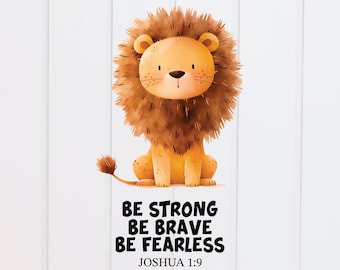 PNG File - Be Strong Be Brave Joshua 1:9 Lion Scripture Designs, Bible Verse Design, Christian, Kids Nursery Sublimation Graphic