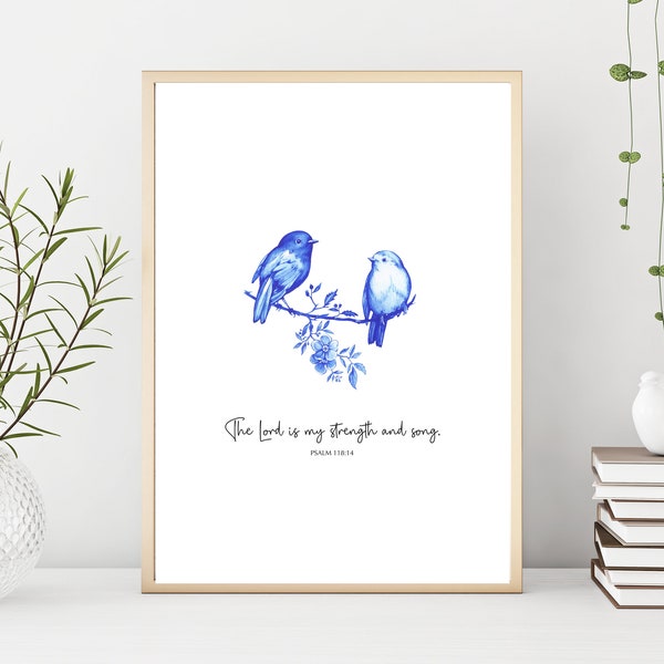 Digital Print - The Lord is my Strength and Song Psalm Blue Birds, Christian Digital Prints, Scripture, Bible Verse, Wall Art