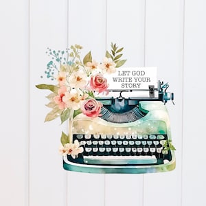May include: A vintage typewriter with a floral arrangement on the side. The typewriter has a white card on it that says "Let God Write Your Story".