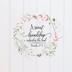PNG File - A Sweet Friendship Refreshes the Soul Proverbs Wreath Floral, Scripture Designs, Bible Verse, Christian, Sublimation Graphic