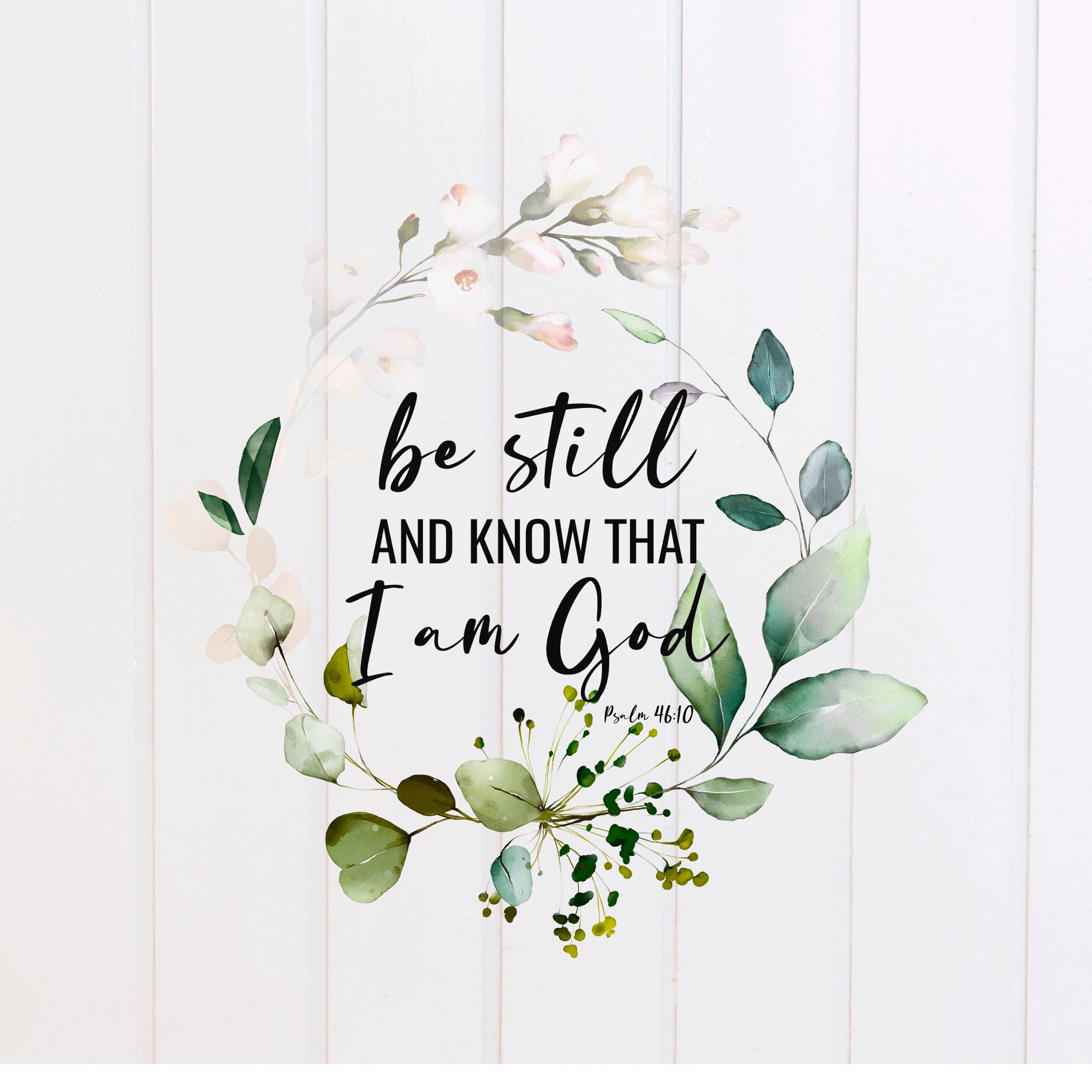 PNG File - Be Still and Know I am God Psalm 46:10 eucalyptus Wreath, Scripture Designs, Bible Verse Design, Christian, Sublimation Graphic