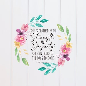 PNG File - She is Clothed in Strength and Dignity Proverbs Floral Wreath, Scripture Designs, Bible Verse, Christian, Sublimation Graphic