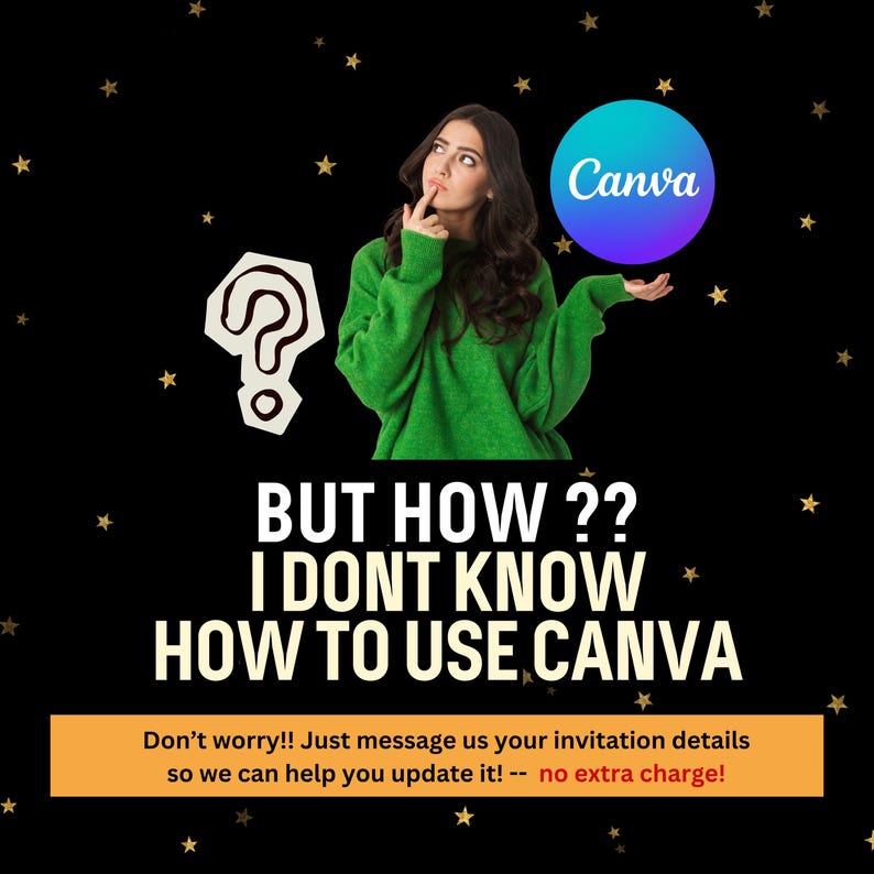 Puede incluir: Imagen con fondo negro y estrellas doradas. Una mujer con un su&eacute;ter verde aparece con un signo de interrogaci&oacute;n y el logotipo de Canva. El texto dice "BUT HOW?? I DONT KNOW HOW TO USE CANVA."