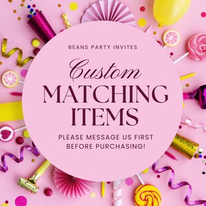 May include: A pink background with party decorations, including streamers, confetti, and lollipops. A large pink circle in the center displays the text "Custom Matching Items" and "Beans Party Invites".