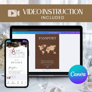 May include: A smartphone and laptop display wedding invitation details. The laptop shows a passport design with a world map and the names "Hannah Smith & Joshua Williams." The phone displays event details. The image includes the text "VIDEO INSTRUCTION INCLUDED" and the Canva logo.