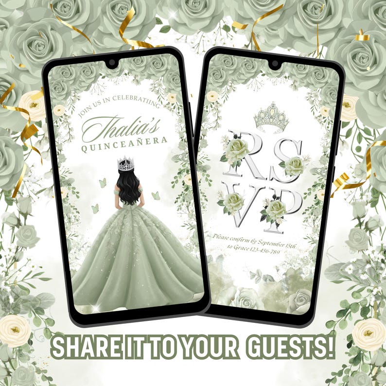 May include: Two smartphones displaying quincea&ntilde;era invitations. One features a girl in a green gown, the other says "RSVP." Both are surrounded by floral designs and the text "Share it to your guests!"