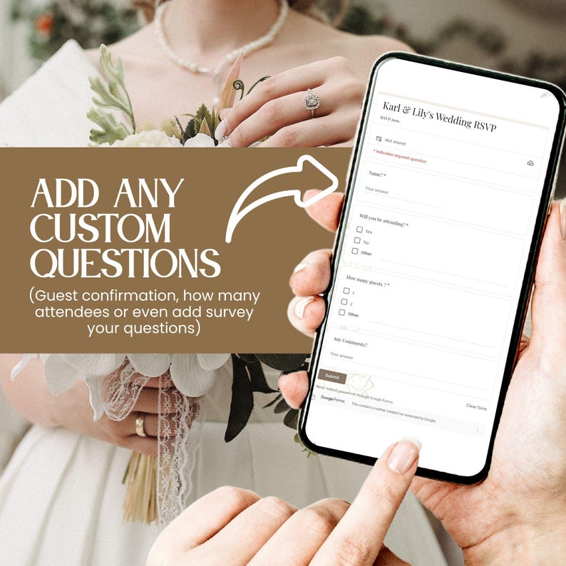 May include: A smartphone displaying a wedding RSVP form, held by a person. The screen shows fields for name, attendance, and guest count. Text overlay reads "ADD ANY CUSTOM QUESTIONS" and "Karl & Lily's Wedding RSVP".