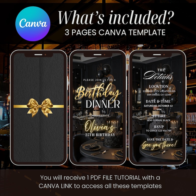 May include: Three smartphone screens displaying a birthday dinner invitation template. The first screen shows a gold bow on a black background. The second screen says "Birthday Dinner" with the name "Olivia's" and "25th Birthday". The third screen shows event details.