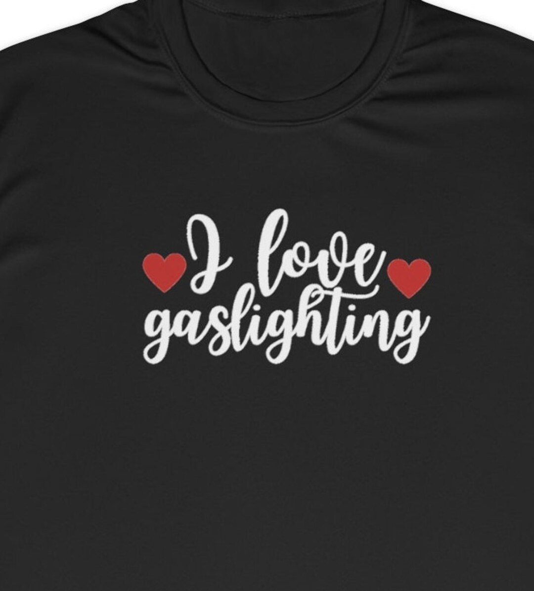 I Love Gaslighting Funny Shirt Gift Tee Love Gaslighting Etsy