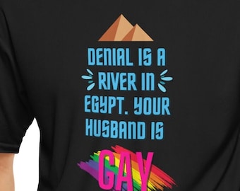 Leugnung ist ein Fluss in Ägypten Lustiges T-Shirt, Geschenk Meme T-Shirt, Dein Mann ist schwul Shirt, Tiktok Zitate T-Shirt