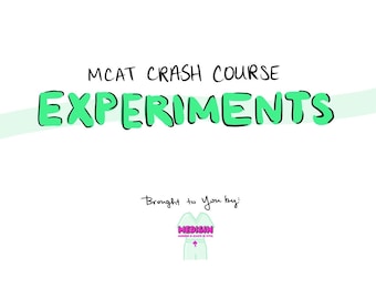 MCAT Crash Course - Experiments
