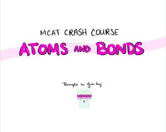 MCAT Crash Course - Atoms and Bonds
