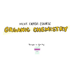 MCAT Crash Course - Organic Chemistry Reactions