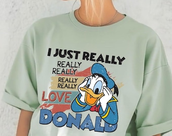 I Just Really Love Donald Duck Shirt, Donald Duck T-Shirt, Donald Duck Style, Donald Duck Gift Tee, Custom Donald Duck, Love Disney Shirt