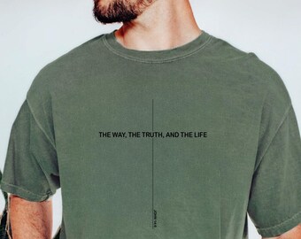 Comfort Colors® John 14 6 Shirt, Yeshua Shirt, Jesus is King Merch, The Way the Truth the Life, Jesus Shirt, Mens Christian t shirt, Faith