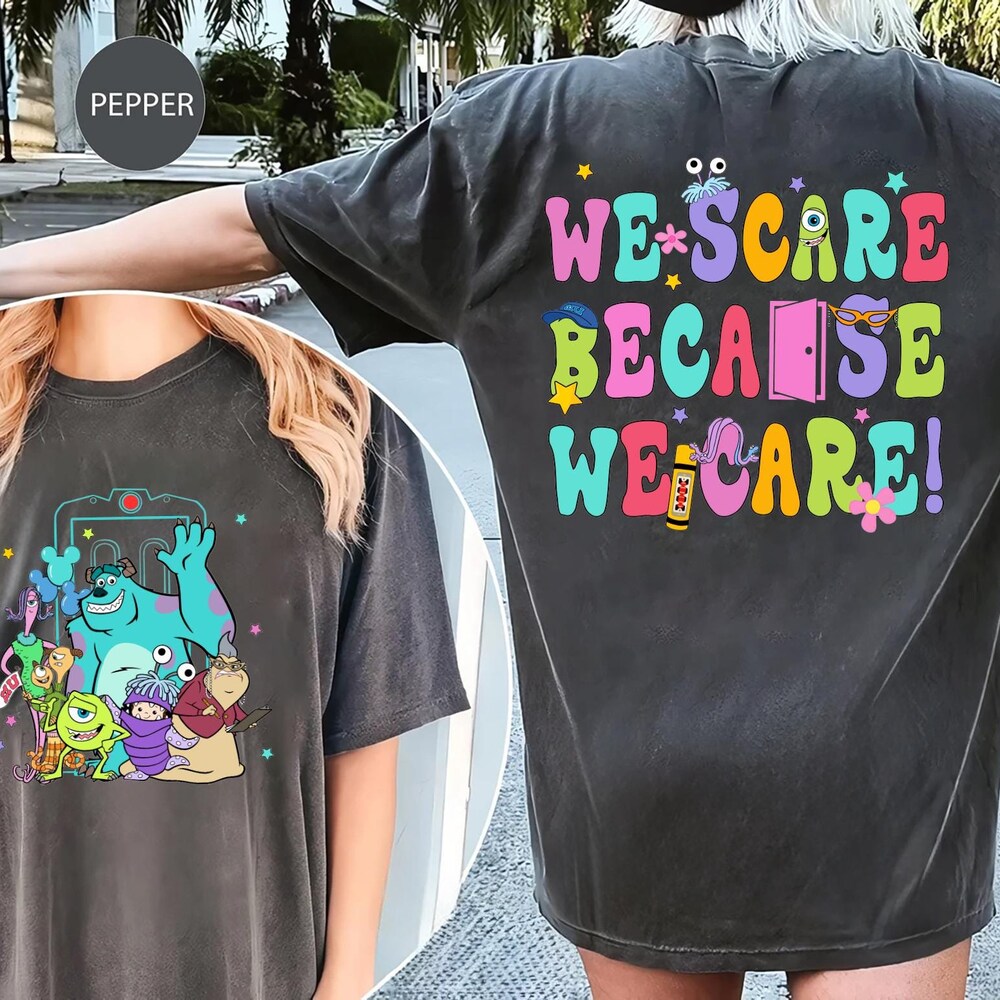 We Scare Because We Care Sweatshirts, Monster Inc Shirt, Pixar Shirt, Monsters Incs Birthday Shirt, Mike And Sulley Shirt, Kids Disney Tee