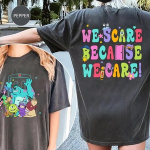 We Scare Because We Care Sweatshirts, Monster Inc Shirt, Pixar Shirt, Monsters Incs Birthday Shirt, Mike And Sulley Shirt, Kids Disney Tee