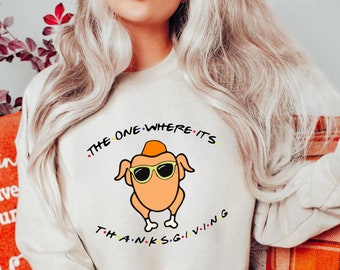 Friends Turkey Thanksgiving Shirt, The One Where It's Thanksgiving Sweatshirt, Thanksgiving Gift, Friends Turkey Kids Shirt
