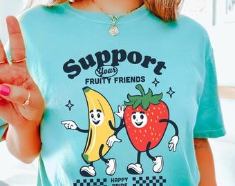 Comfort Color® Support Your Fruity Friends T-Shirt,  Pride Shirt, Gay Shirt, LGBTQ Shirt, Lesbian Tee, Inclusive Shirt, Transgender Shirt