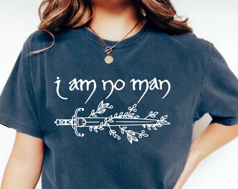 I Am No Man tshirt, Fantasy Merch, Reading Fandom t-shirt, Literature, Book Lover tshirt, Comfort Colors, fantasy book shirt, Fantasy Reader