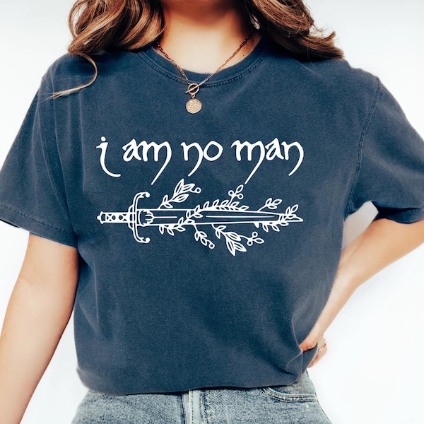 I Am No Man tshirt, Fantasy Merch, Reading Fandom t-shirt, Literature, Book Lover tshirt, Comfort Colors, fantasy book shirt, Fantasy Reader