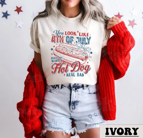 You Look Like The 4th Of July Shirt, Hot Dog Lover Shirt, Independence Day Tee Shirt, Funny 4th July Shirt, Funny 4th July Hot Dog Shirt
