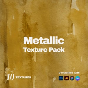 May include: A golden-yellow watercolor background with the words "Metallic Texture Pack" in white. The number "10" and the word "Textures" are at the bottom left. The image is compatible with Adobe Photoshop, Illustrator, and Canva.
