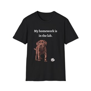 My home work is in the Lab Unisex Softstyle T-Shirt