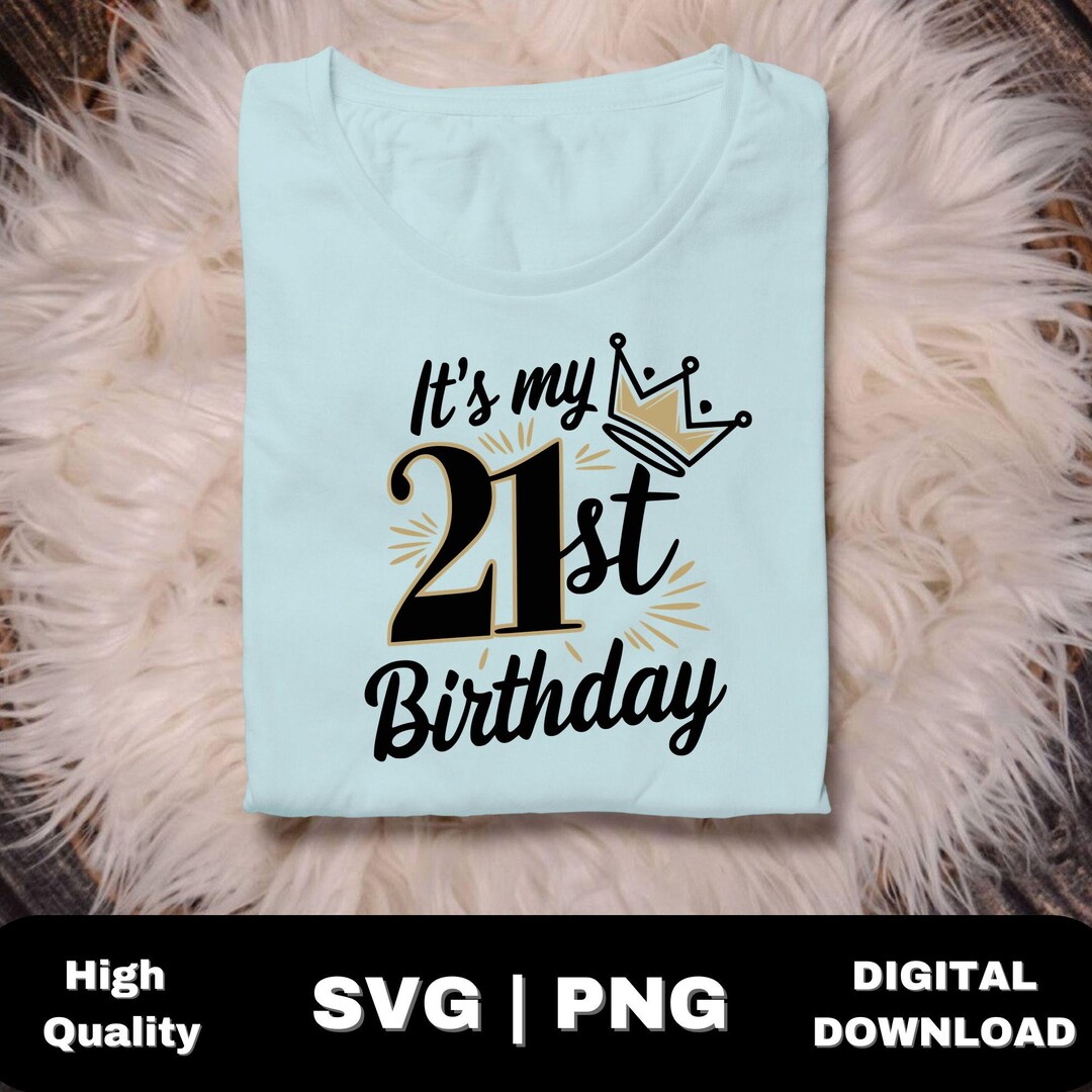 21st Birthday SVG PNG Files for Shirts & Gifts, Legal Drinking Age ...