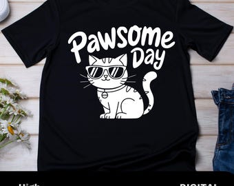 Pawsome Day Cat SVG PNG Clipart - Fun Cat Vector Shirt Design Digital Download Gift Idea
