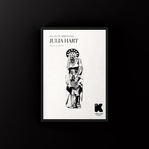 May include: Black and white illustration of a female wrestler in a long coat and hat. The text "ALL ELITE WRESTLING JULIA HART House of Black" is above the image. The image is framed in black.