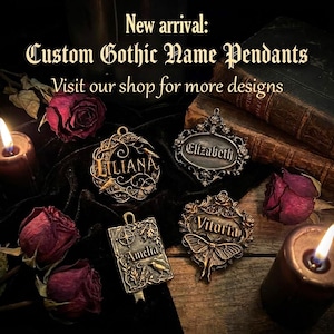 May include: Custom Gothic name pendants in various designs, including "Liliana", "Elizabeth", "Vitoria", and "Amelia". The pendants are displayed with dried roses, candles, and antique books. The text "New arrival: Custom Gothic Name Pendants" is visible.
